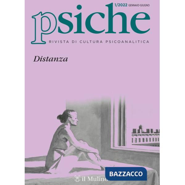 Psiche. Rivista di cultura psicoanalitica (2022). Vol. 1: Distanza