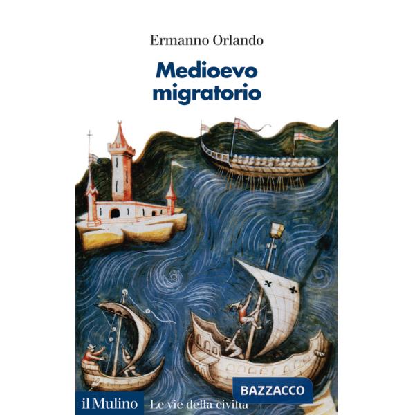 Medioevo migratorio. Mobilità, contatti e interazioni in Italia nei secoli V-XV