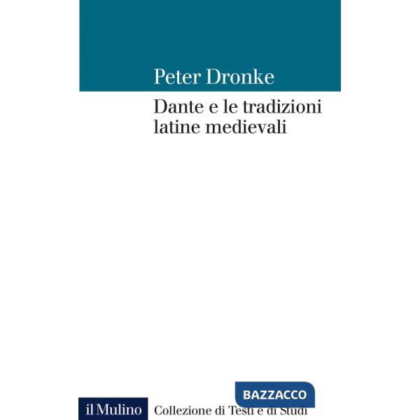 Dante e le tradizioni latine medievali