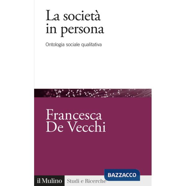 Società in persona. Ontologia sociale qualitativa (La)