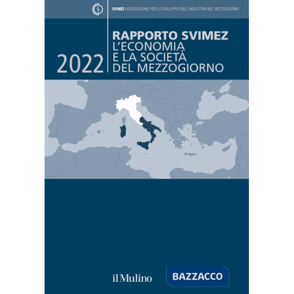 Rapporto Svimez 2022. L'economia e la società del Mezzogiorno
