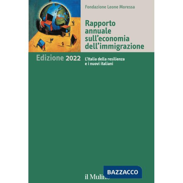 Rapporto annuale sull'economia dell'immigrazione 2022. L'Italia della resilienza e i nuovi italiani
