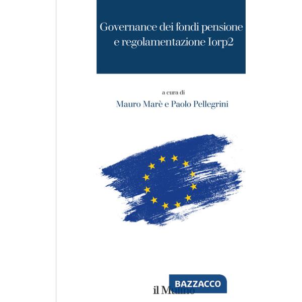 Governance dei fondi pensione e regolamentazione Iorp2