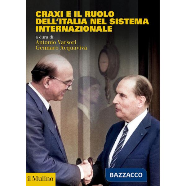 Craxi e il ruolo dell'Italia nel sistema internazionale