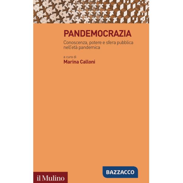 Pandemocrazia. Conoscenza, potere e sfera pubblica nell'età pandemica