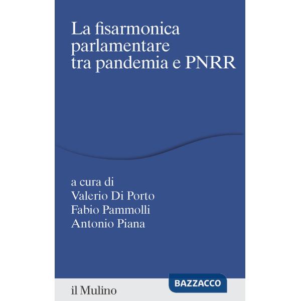 Fisarmonica parlamentare tra pandemia e PNRR (La)