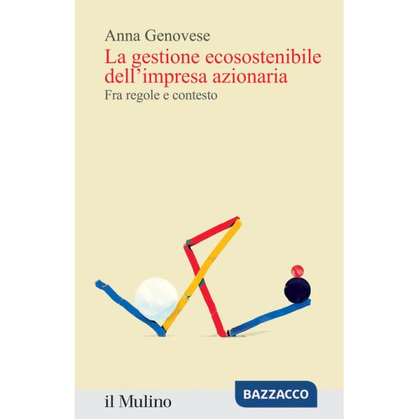 Gestione ecosostenibile dell'impresa azionaria. Fra regole e contesto (La)