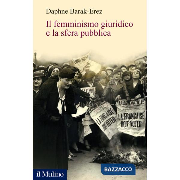 Femminismo giuridico e la sfera pubblica (Il)