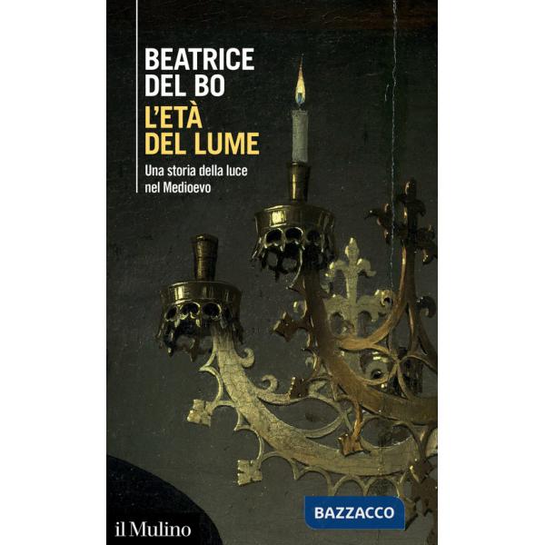 Età del lume. Una storia della luce nel Medioevo (L')
