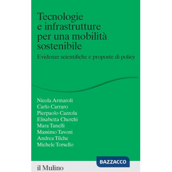 Tecnologie e infrastrutture per una mobilità sostenibile. Evidenze scientifiche e proposte di policy