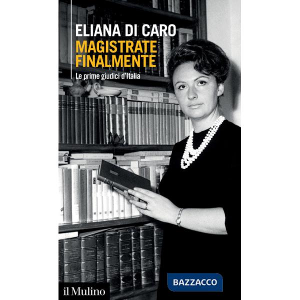 Magistrate finalmente. Le prime giudici d'Italia