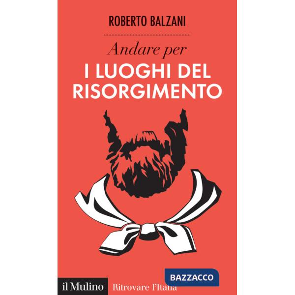 Andare per i luoghi del Risorgimento