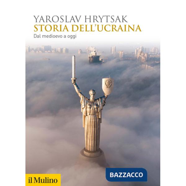 Storia dell'Ucraina. Dal Medioevo a oggi