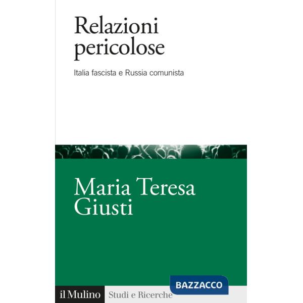 Relazioni pericolose. Italia fascista e Russia comunista