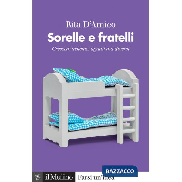 Sorelle e fratelli. Crescere insieme: uguali ma diversi