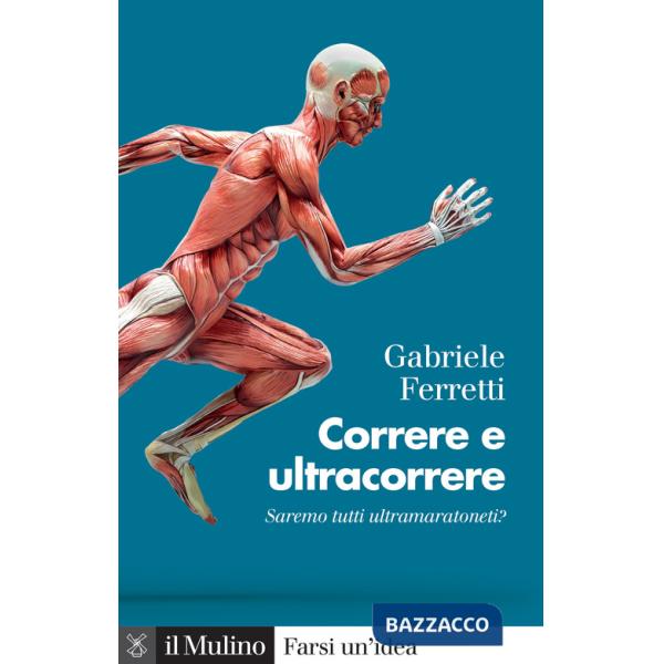 Correre e ultracorrere. Saremo tutti ultramaratoneti?