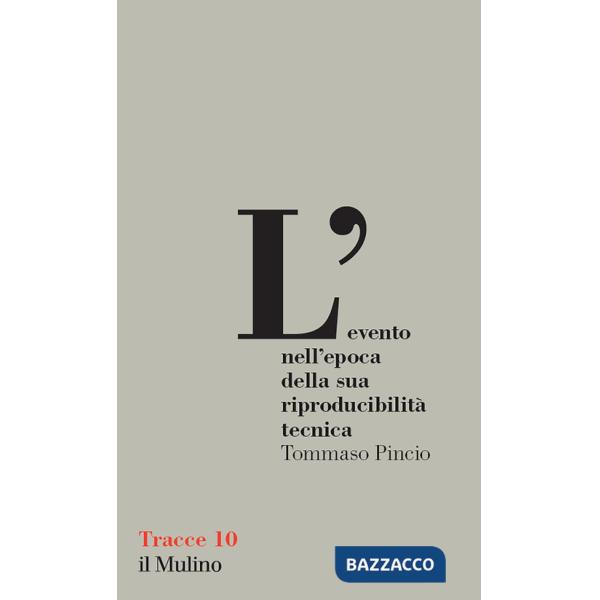 Evento nell'epoca della sua riproducibilità tecnica (L')