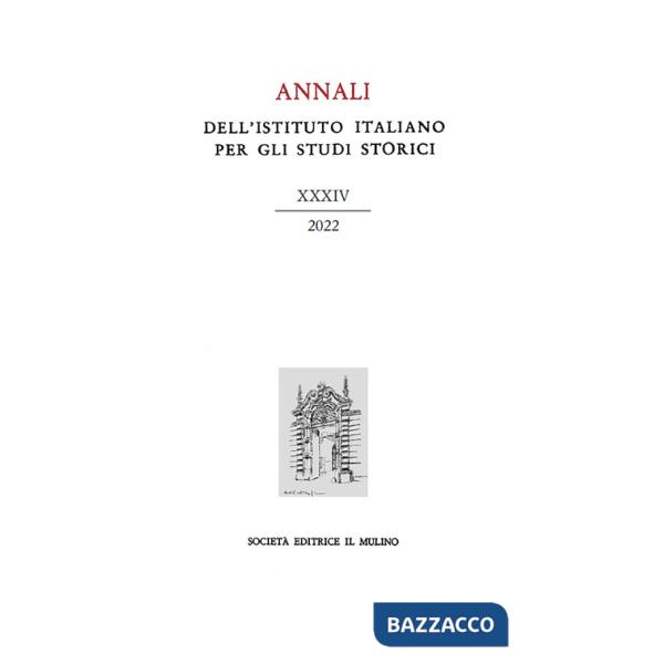 Annali dell'Istituto italiano per gli studi storici (2022). Vol. 34