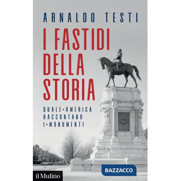 Fastidi della storia. Quale America raccontano i monumenti (I)