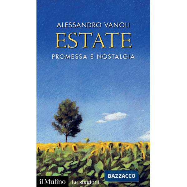 Estate. Promessa e nostalgia