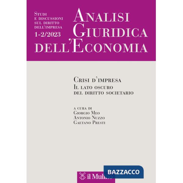 Analisi giuridica dell'economia (2023). Vol. 1-2: Crisi d'impresa. Il lato oscuro del diritto societario