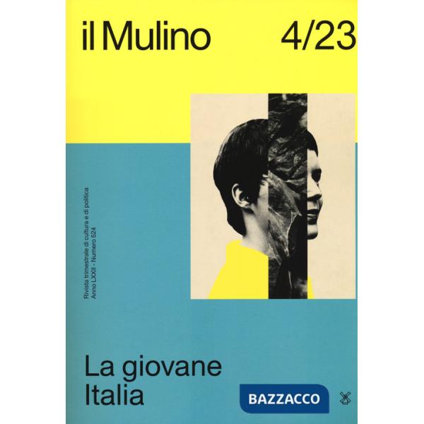 Mulino. Rivista trimestrale di cultura e di politica (2023) (Il). Vol. 4: La giovane Italia