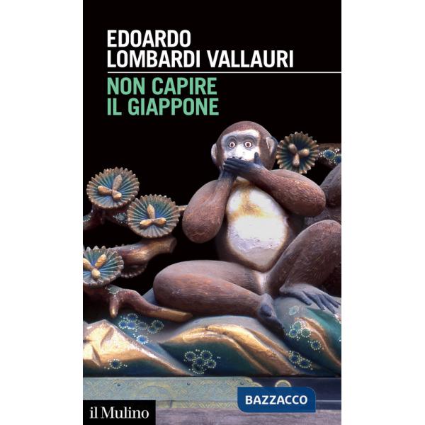 Non capire il Giappone. Frammenti di vita, natura e cultura nel più straniero dei paesi