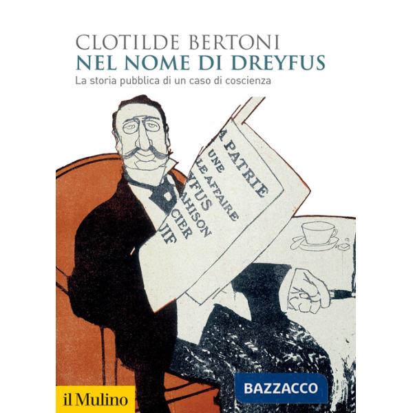 Nel nome di Dreyfus. La storia pubblica di un caso di coscienza