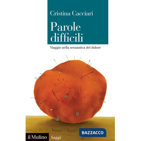 Parole difficili. Viaggio nella semantica del dolore