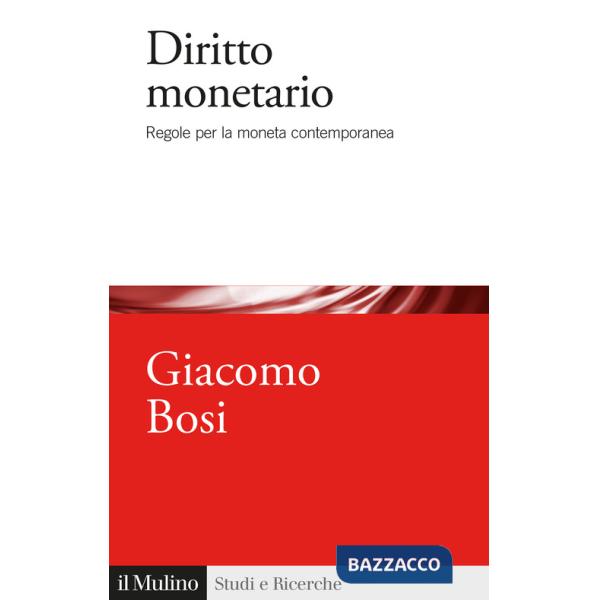 Diritto monetario. Regole per la moneta contemporanea