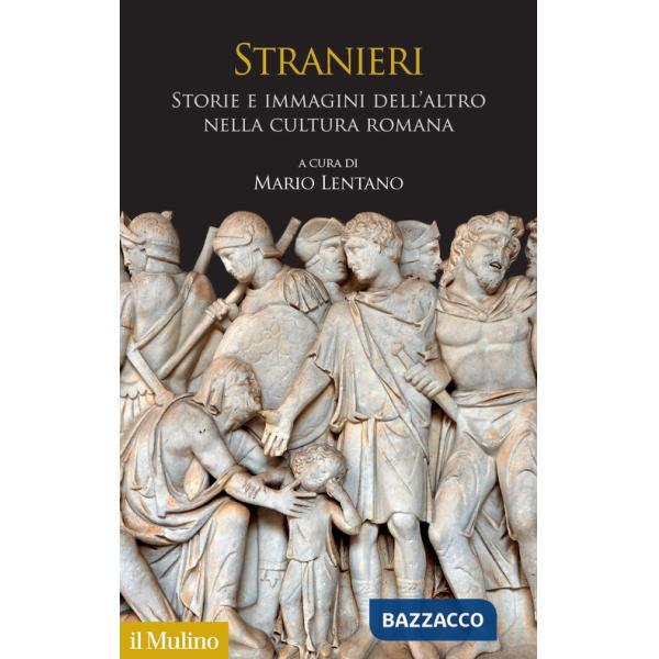Stranieri. Storie e immagini dell'altro nella cultura romana