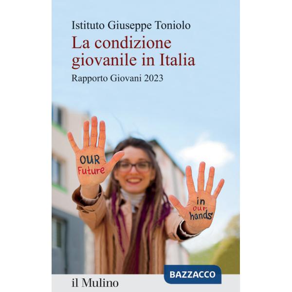 Condizione giovanile in Italia. Rapporto Giovani 2023 (La)