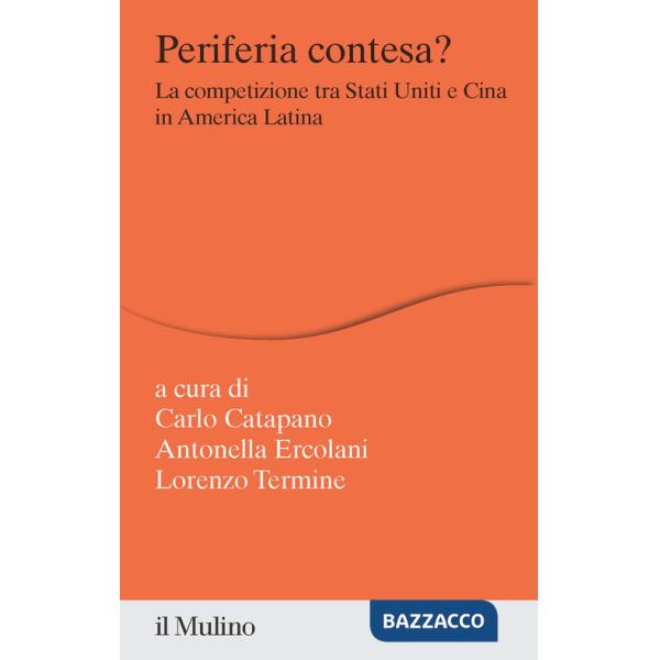 Periferia contesa? La competizione tra Stati Uniti e Cina in America Latina
