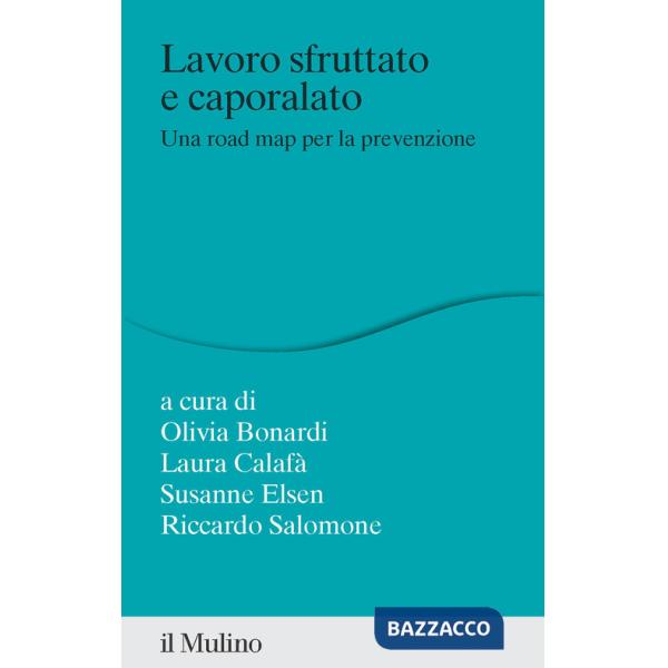 Lavoro sfruttato e caporalato. Una road map per la prevenzione