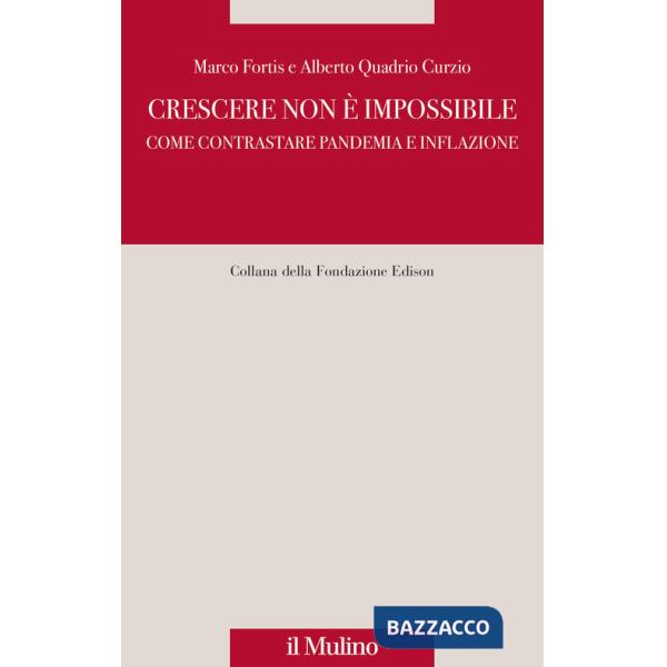 Crescere non è impossibile. Come contrastare pandemia e inflazione