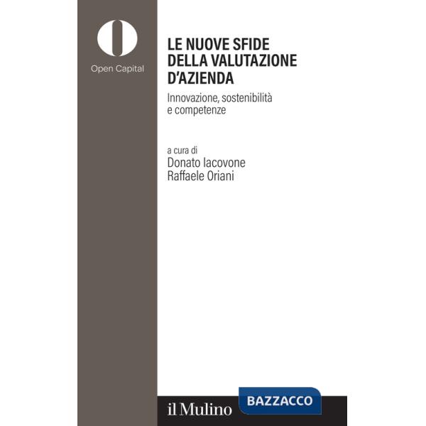 Nuove sfide della valutazione d'azienda. Innovazione, sostenibilità e competenze (Le)