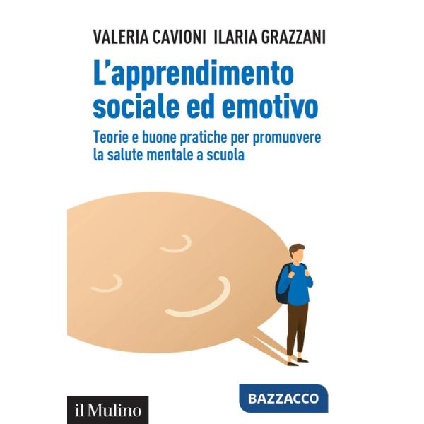 Apprendimento sociale ed emotivo. Teorie e buone pratiche per promuovere la salute mentale a scuola (L')