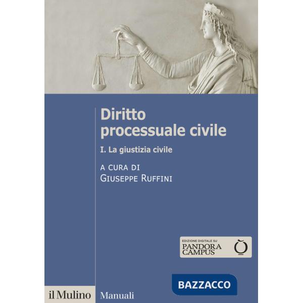 Diritto processuale civile. Vol. 1: La giustizia civile
