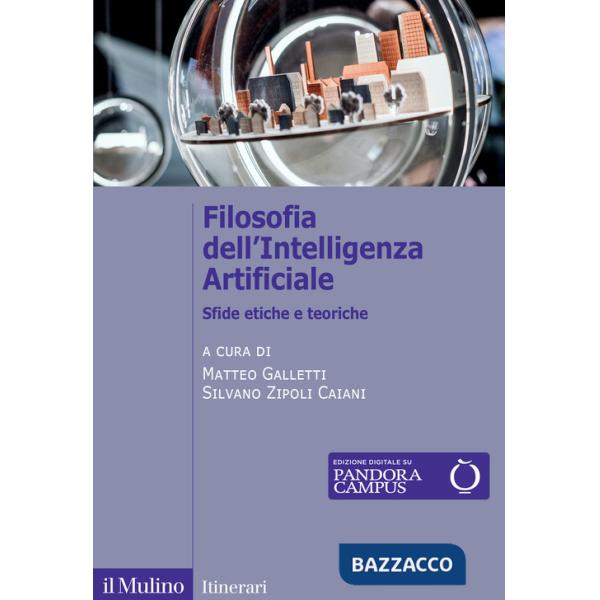 Filosofia dell'Intelligenza Artificiale. Sfide etiche e teoriche