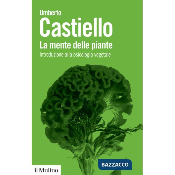Mente delle piante. Introduzione alla psicologia vegetale (La)