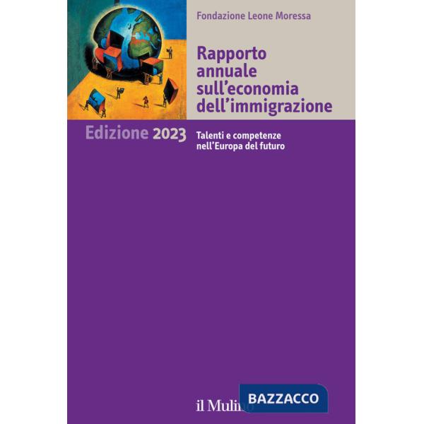 Rapporto annuale sull'economia dell'immigrazione 2023. Talenti e competenze nell'Europa del futuro