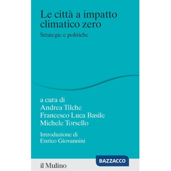 Città a impatto climatico zero. Strategie e politiche (La)