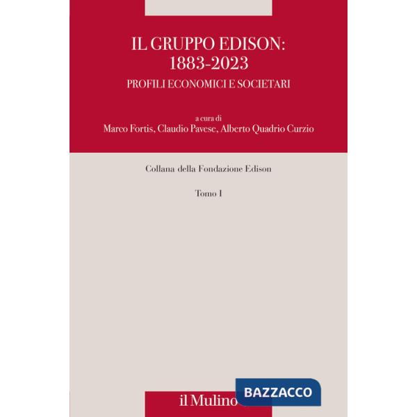 Gruppo Edison: 1883-2023. Profili economici e societari. Nuova ediz. (Il)