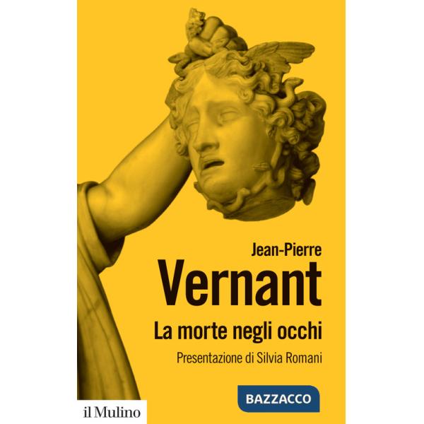 Morte negli occhi. Figure dell'altro nell'antica Grecia. Nuova ediz. (La)