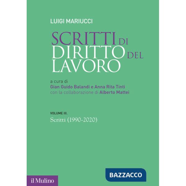 Scritti di diritto del lavoro. Vol. 3: 1990-2020