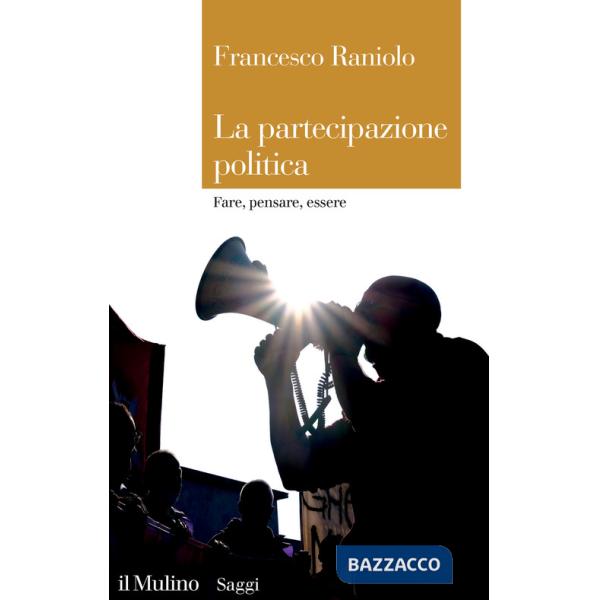 Partecipazione politica. Fare, pensare, essere (La)