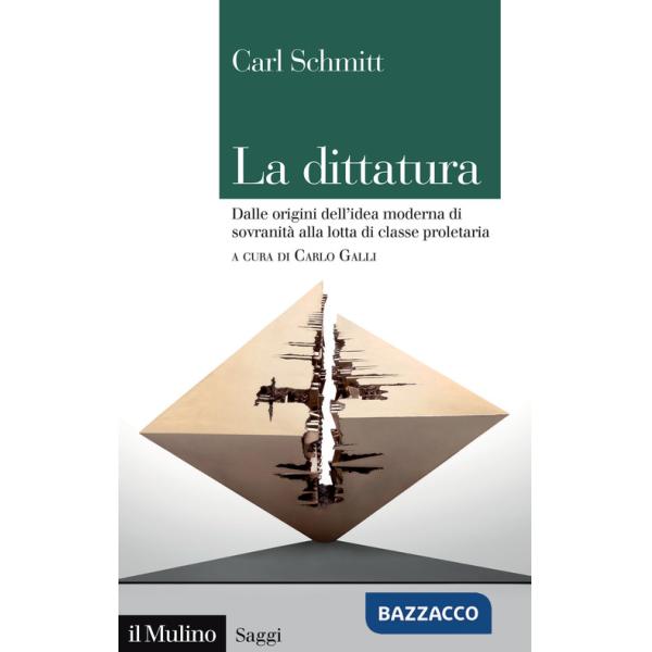 Dittatura. Dalle origini dell'idea moderna di sovranità alla lotta di classe proletaria (La)