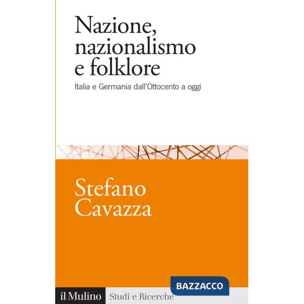 Nazione, nazionalismo e folklore. Italia e Germania dall'Ottocento a oggi