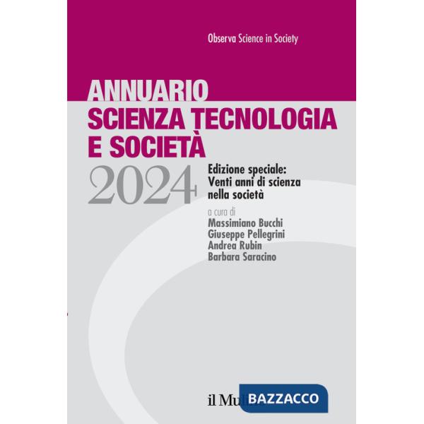 Annuario scienza tecnologia e società. Edizione 2024. Speciale: venti anni di scienza nella società