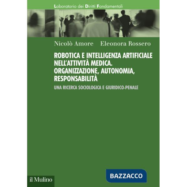 Robotica e intelligenza artificiale nell'attività medica. Organizzazione, autonomia, responsabilità. Una ricerca sociologica e g